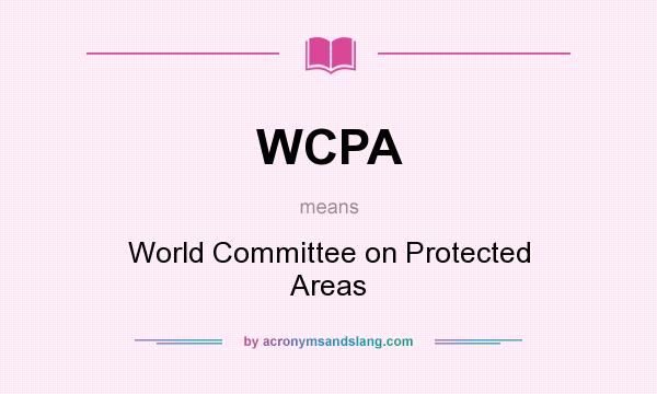 What does WCPA mean? It stands for World Committee on Protected Areas