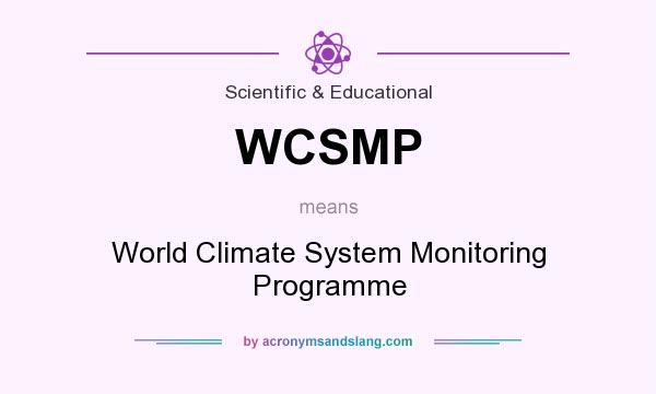 What does WCSMP mean? It stands for World Climate System Monitoring Programme