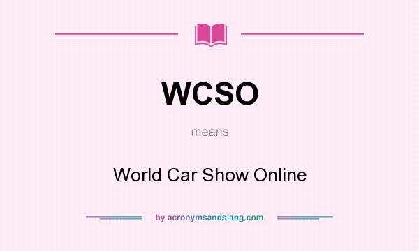What does WCSO mean? It stands for World Car Show Online