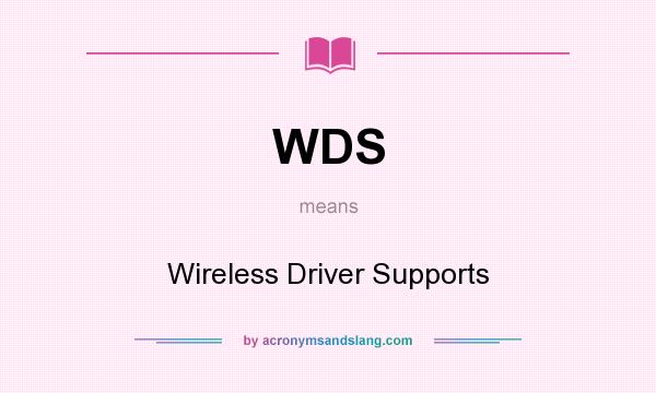 What does WDS mean? It stands for Wireless Driver Supports
