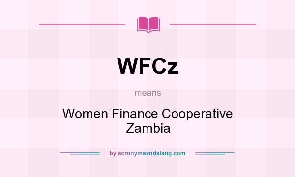 What does WFCz mean? It stands for Women Finance Cooperative Zambia