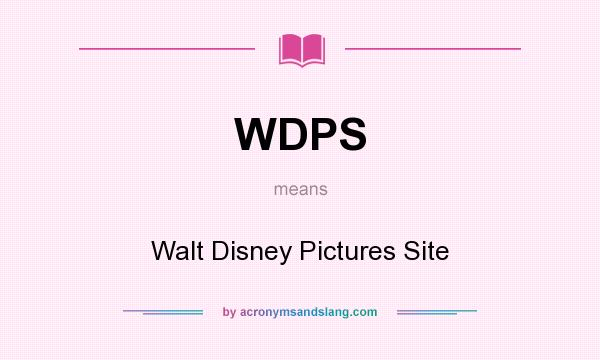 What does WDPS mean? It stands for Walt Disney Pictures Site