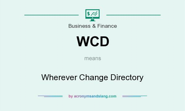 What does WCD mean? It stands for Wherever Change Directory