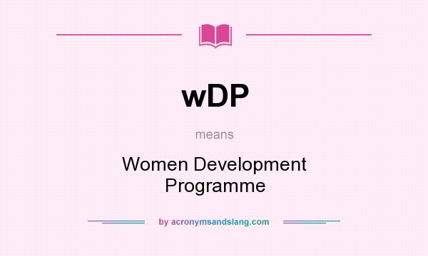 What does wDP mean? It stands for Women Development Programme