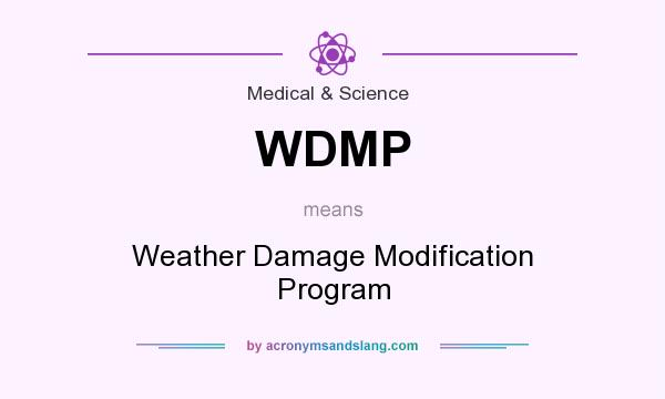 What does WDMP mean? It stands for Weather Damage Modification Program