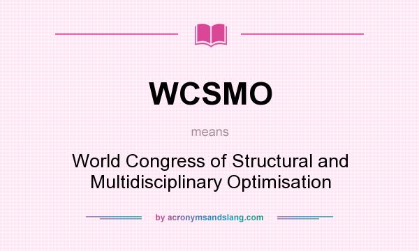 What does WCSMO mean? It stands for World Congress of Structural and Multidisciplinary Optimisation