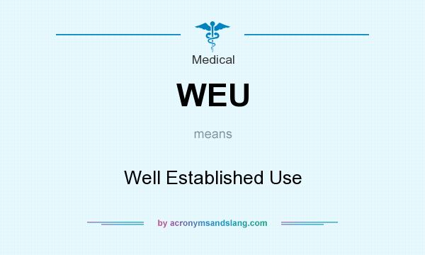 What does WEU mean? It stands for Well Established Use
