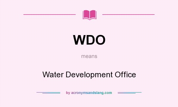What does WDO mean? It stands for Water Development Office