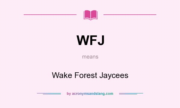 What does WFJ mean? It stands for Wake Forest Jaycees
