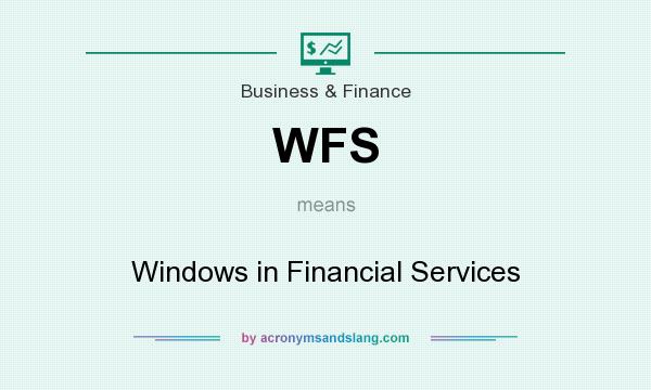 What does WFS mean? It stands for Windows in Financial Services
