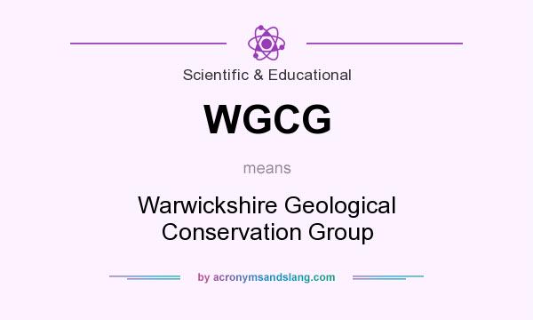 What does WGCG mean? It stands for Warwickshire Geological Conservation Group