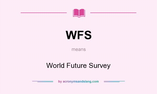 What does WFS mean? It stands for World Future Survey