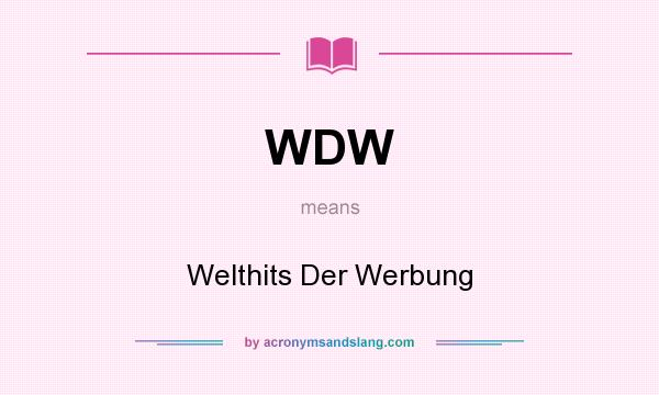 What does WDW mean? It stands for Welthits Der Werbung