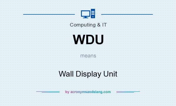 What does WDU mean? It stands for Wall Display Unit