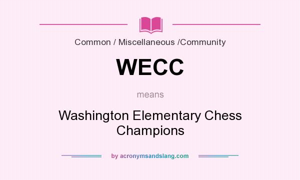 What does WECC mean? It stands for Washington Elementary Chess Champions