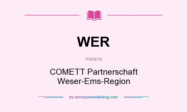 What does WER mean? It stands for COMETT Partnerschaft Weser-Ems-Region