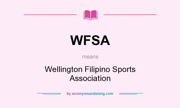 What does WFSA mean? It stands for Wellington Filipino Sports Association