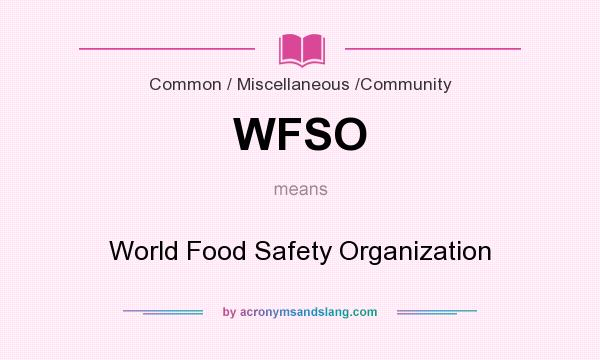 What does WFSO mean? It stands for World Food Safety Organization