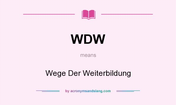 What does WDW mean? It stands for Wege Der Weiterbildung