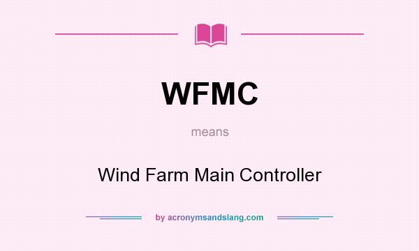 What does WFMC mean? It stands for Wind Farm Main Controller
