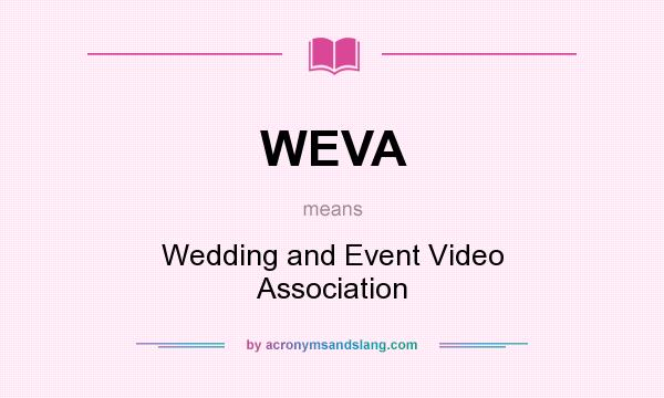 What does WEVA mean? It stands for Wedding and Event Video Association
