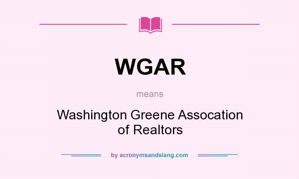 What does WGAR mean? It stands for Washington Greene Assocation of Realtors