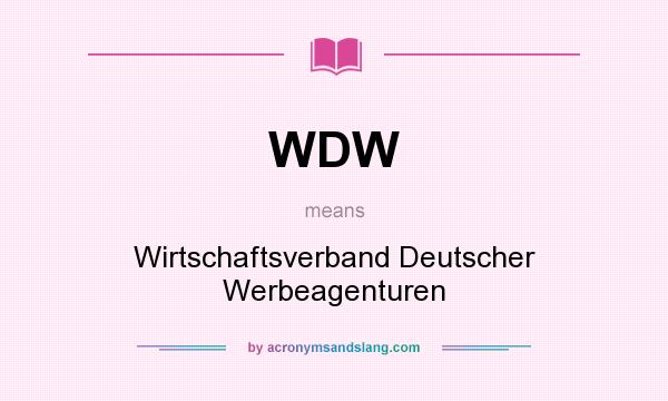 What does WDW mean? It stands for Wirtschaftsverband Deutscher Werbeagenturen
