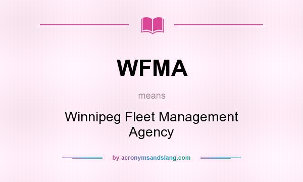 What does WFMA mean? It stands for Winnipeg Fleet Management Agency