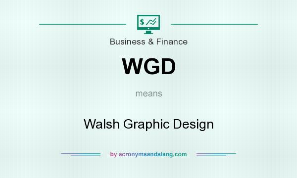 What does WGD mean? It stands for Walsh Graphic Design