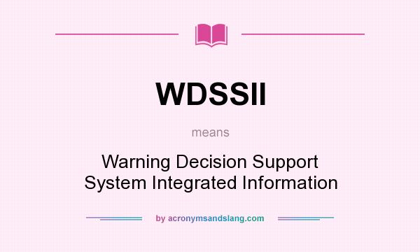 What does WDSSII mean? It stands for Warning Decision Support System Integrated Information