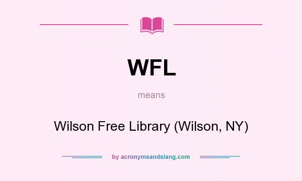 What does WFL mean? It stands for Wilson Free Library (Wilson, NY)