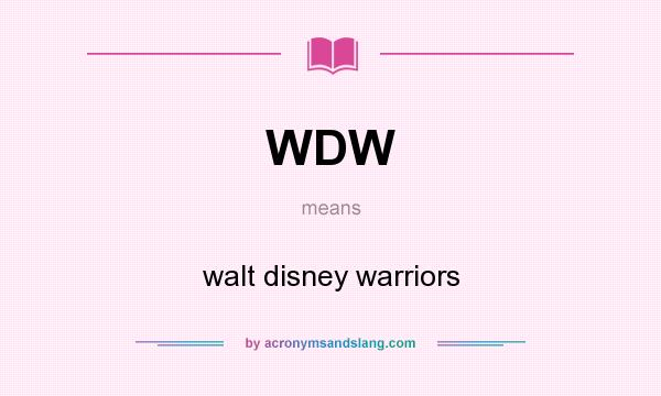 What does WDW mean? It stands for walt disney warriors