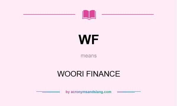What does WF mean? It stands for WOORI FINANCE