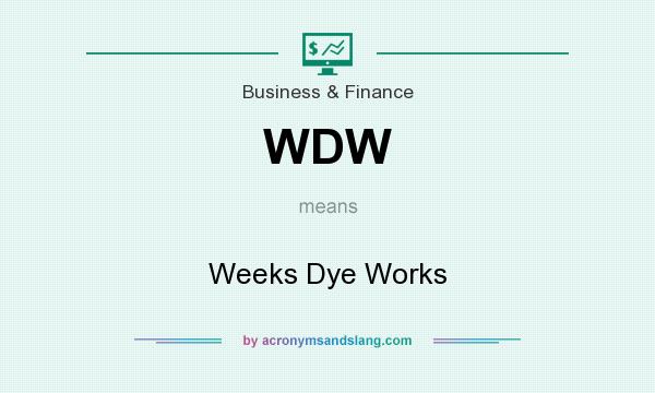 What does WDW mean? It stands for Weeks Dye Works
