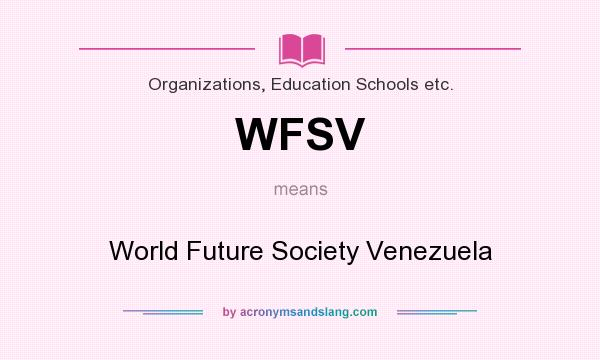 What does WFSV mean? It stands for World Future Society Venezuela