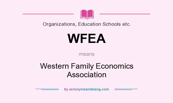 What does WFEA mean? It stands for Western Family Economics Association