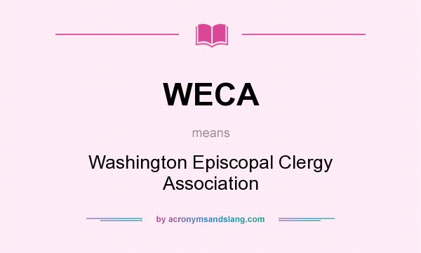 What does WECA mean? It stands for Washington Episcopal Clergy Association