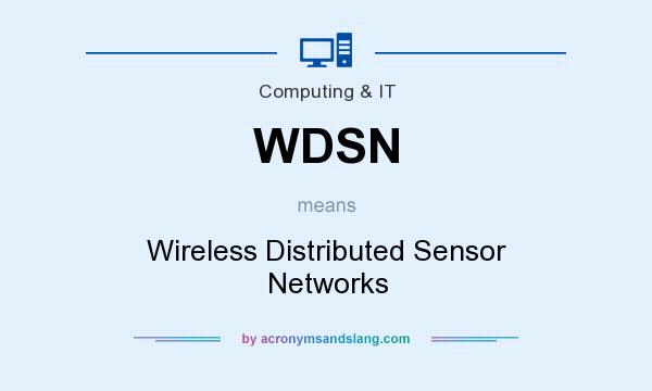 What does WDSN mean? It stands for Wireless Distributed Sensor Networks