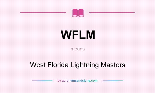 What does WFLM mean? It stands for West Florida Lightning Masters
