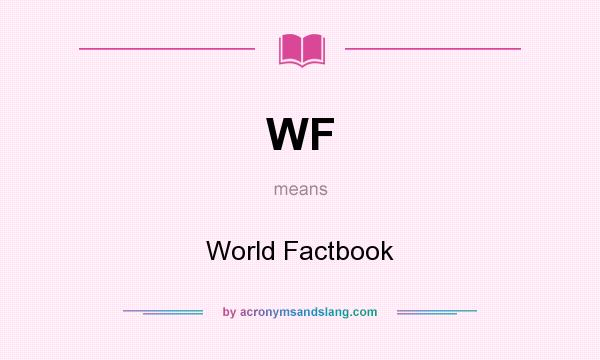 What does WF mean? It stands for World Factbook