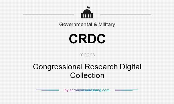 What does CRDC mean? It stands for Congressional Research Digital Collection