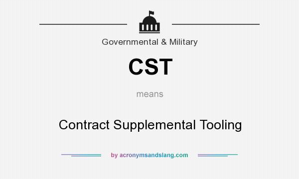 What does CST mean? It stands for Contract Supplemental Tooling