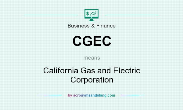 What does CGEC mean? It stands for California Gas and Electric Corporation