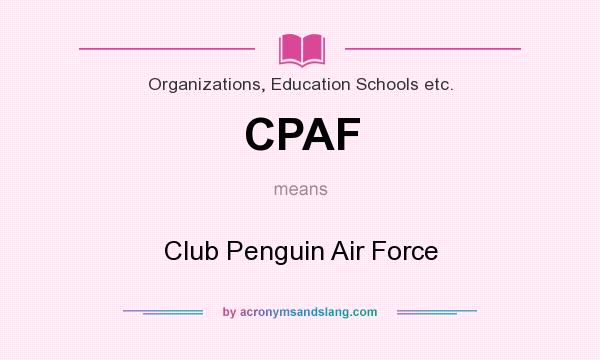 What does CPAF mean? It stands for Club Penguin Air Force