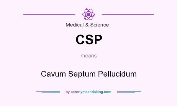 What does CSP mean? It stands for Cavum Septum Pellucidum