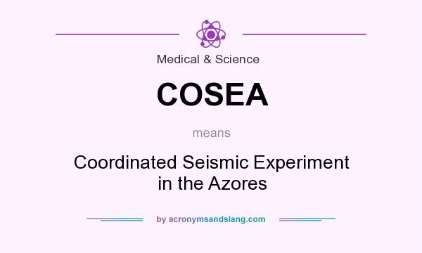 What does COSEA mean? It stands for Coordinated Seismic Experiment in the Azores