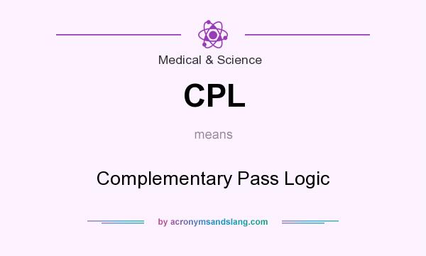 What does CPL mean? It stands for Complementary Pass Logic