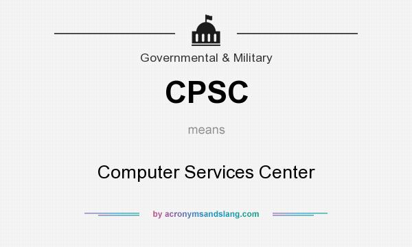 What does CPSC mean? It stands for Computer Services Center