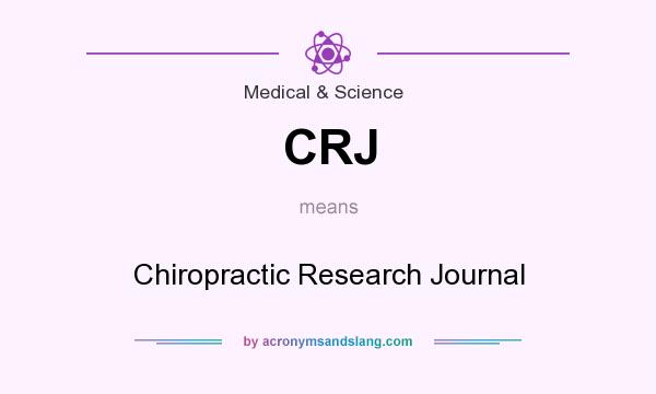 What does CRJ mean? It stands for Chiropractic Research Journal