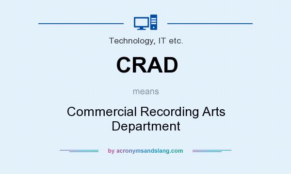 What does CRAD mean? It stands for Commercial Recording Arts Department